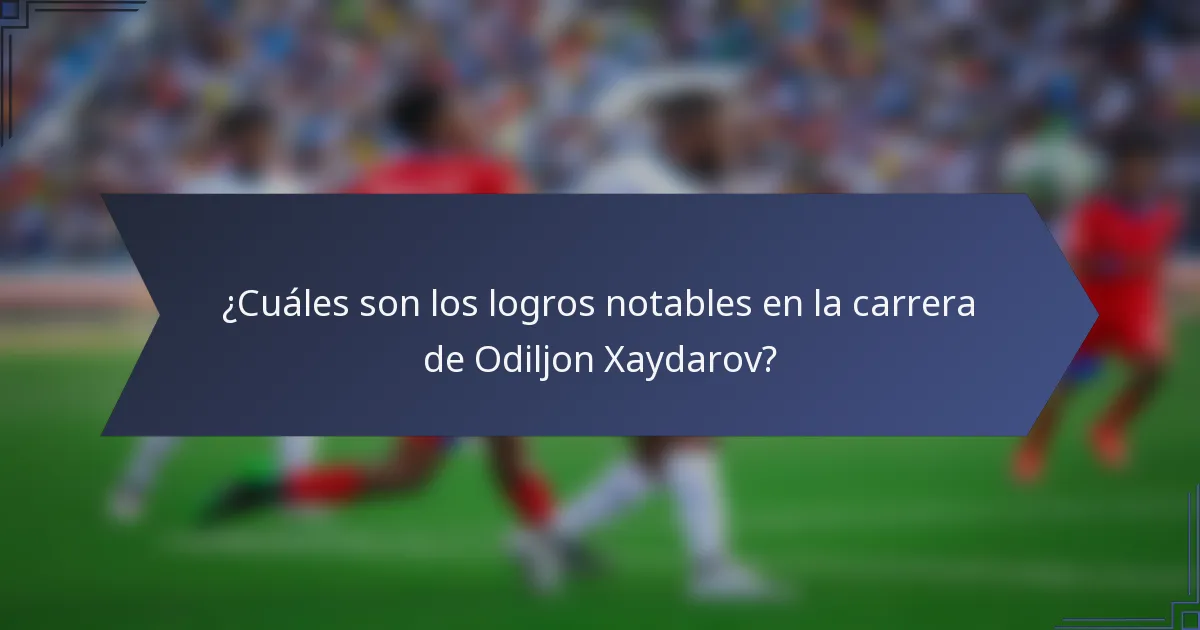 ¿Cuáles son los logros notables en la carrera de Odiljon Xaydarov?