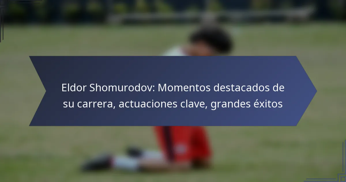 Eldor Shomurodov: Momentos destacados de su carrera, actuaciones clave, grandes éxitos